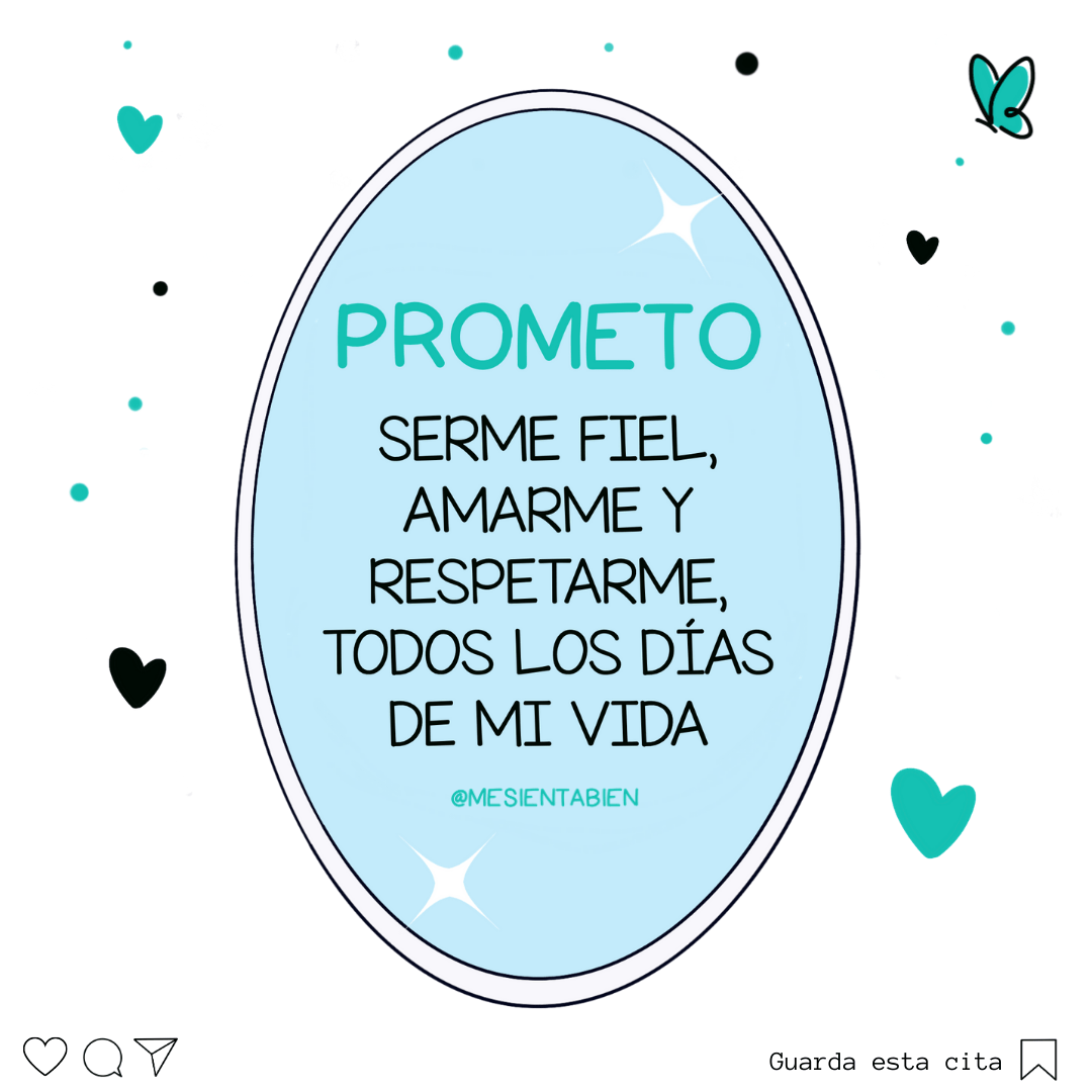 Ilustración con la frase: Prometo serme fiel, amarme y respetarme todos los días de mi vida